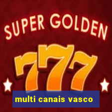 multi canais vasco